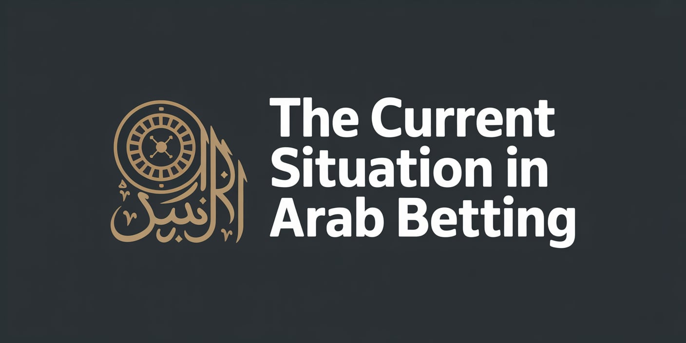 The Current Situation in Arab Betting