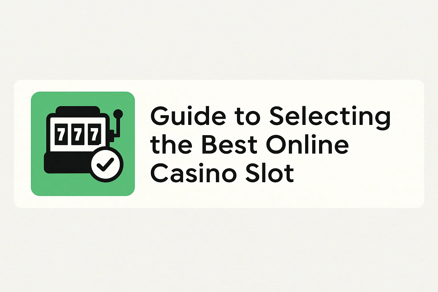 Guide to Selecting the Best Online Casino Slot