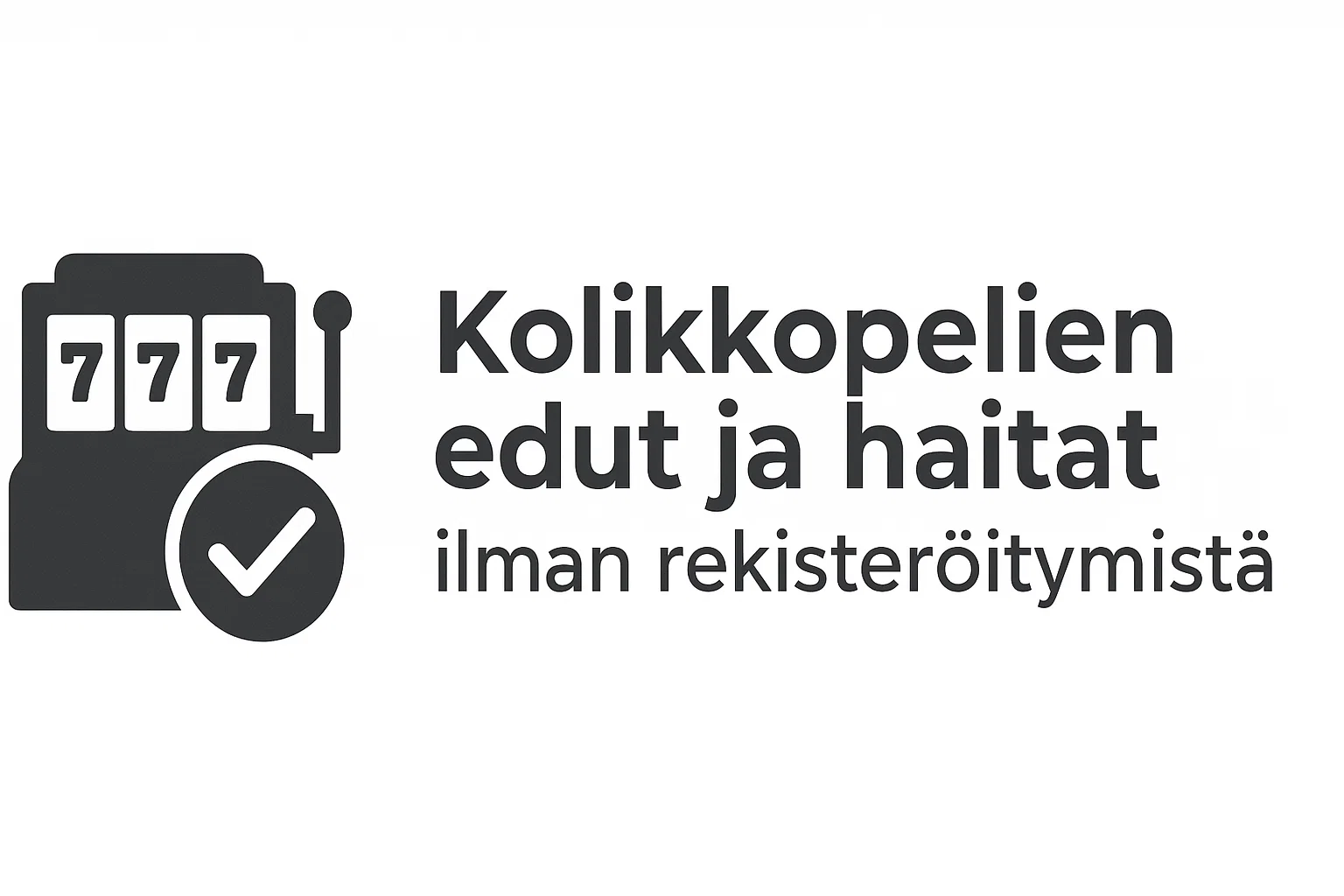 Kolikkopelien edut ja haitat ilman rekisteröitymistä