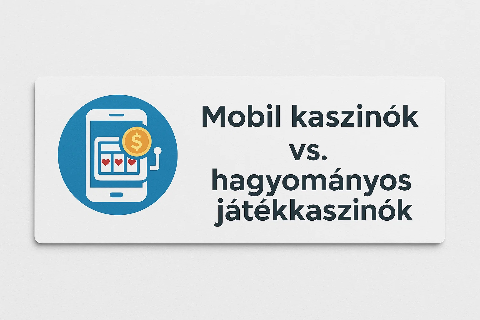 Mobil kaszinók vs. hagyományos játékkaszinók