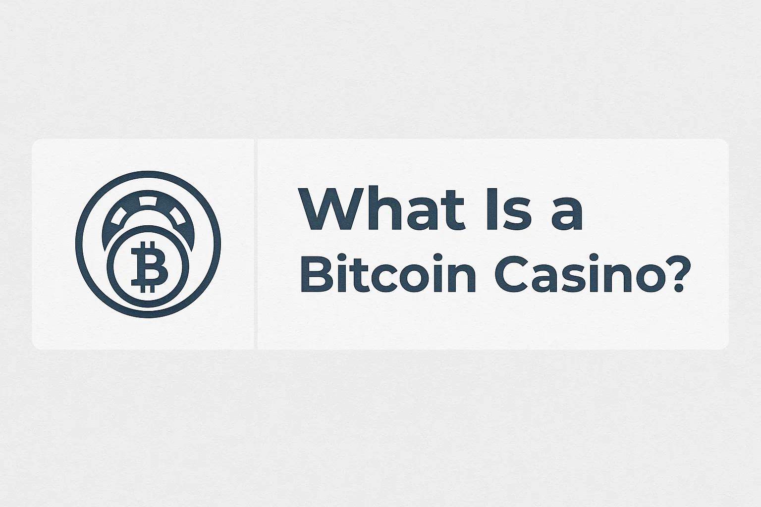 What Is a Bitcoin Casino?